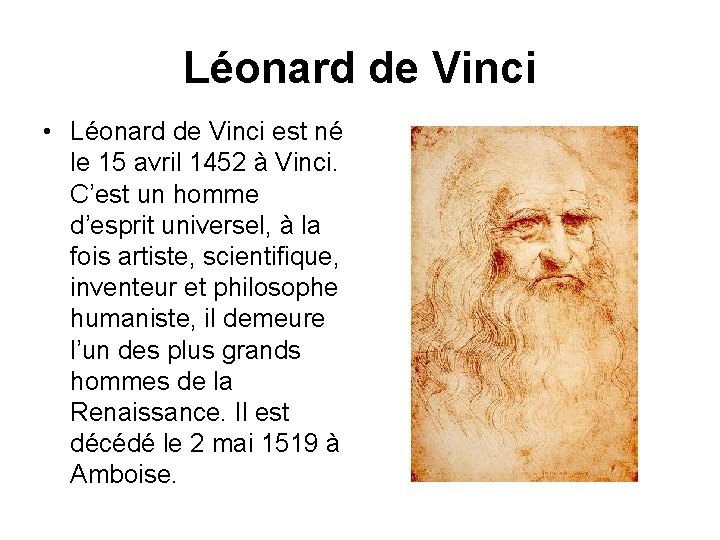 Léonard de Vinci • Léonard de Vinci est né le 15 avril 1452 à