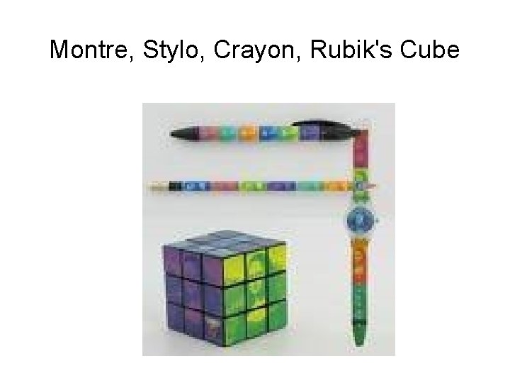 Montre, Stylo, Crayon, Rubik's Cube 