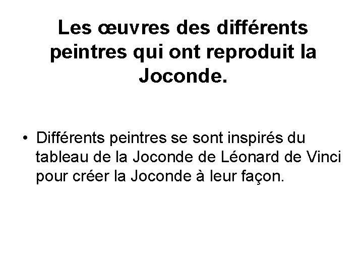 Les œuvres différents peintres qui ont reproduit la Joconde. • Différents peintres se sont