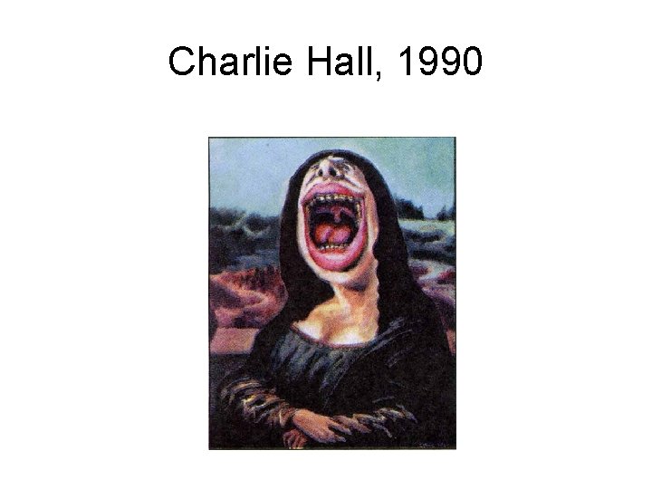 Charlie Hall, 1990 
