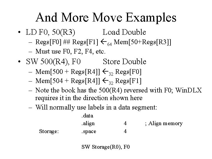 And More Move Examples • LD F 0, 50(R 3) Load Double – Regs[F