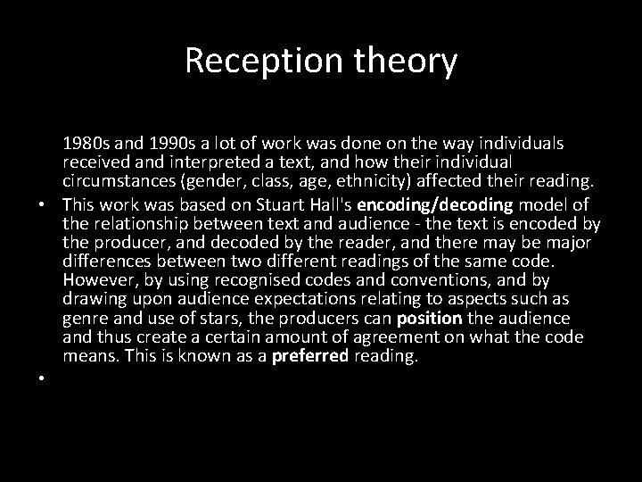 Reception theory • Extending the concept of an active audience still further, in the