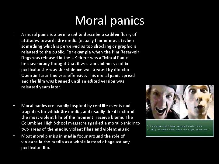 Moral panics • A moral panic is a term used to describe a sudden