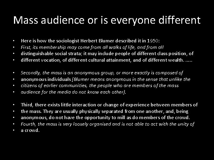 Mass audience or is everyone different • • Here is how the sociologist Herbert