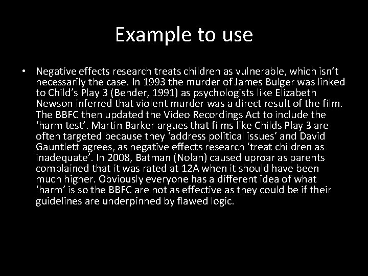 Example to use • Negative effects research treats children as vulnerable, which isn’t necessarily