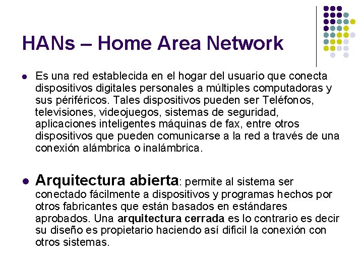 HANs – Home Area Network l Es una red establecida en el hogar del