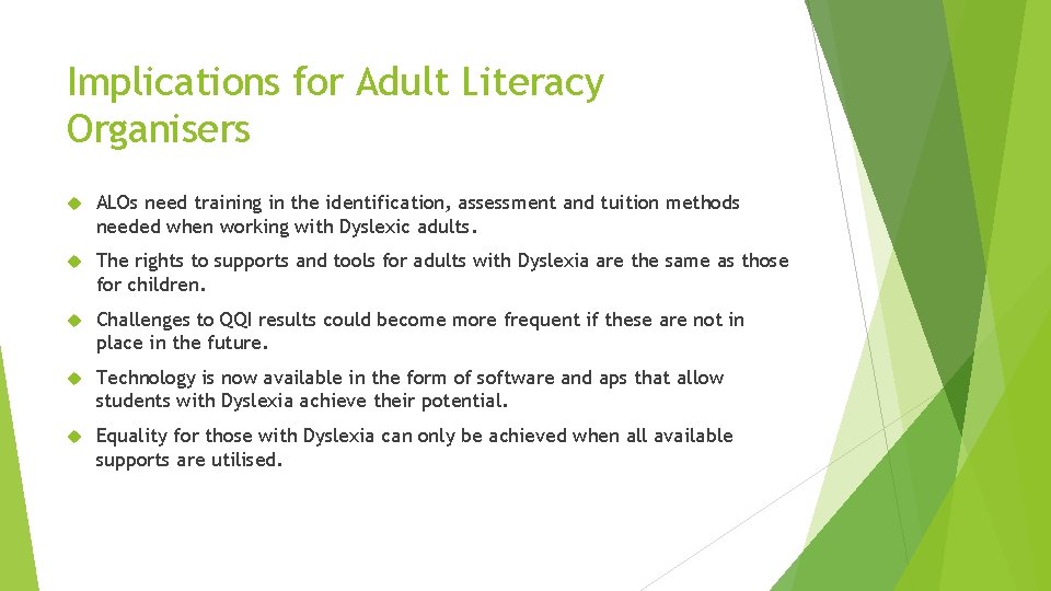 Implications for Adult Literacy Organisers ALOs need training in the identification, assessment and tuition