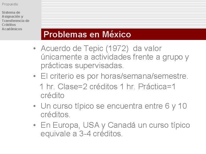 Propuesta: Sistema de Asignación y Transferencia de Créditos Académicos Problemas en México • Acuerdo