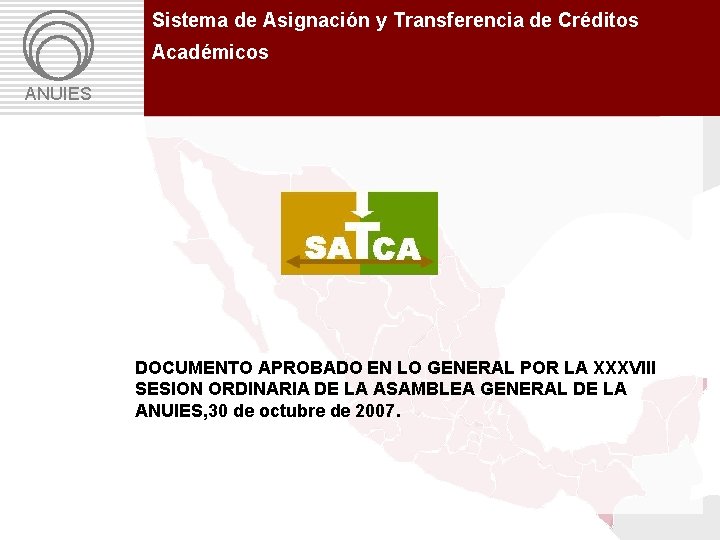 Propuesta: Sistema de Asignación y Transferencia de Créditos ANUIES Académicos DOCUMENTO APROBADO EN LO