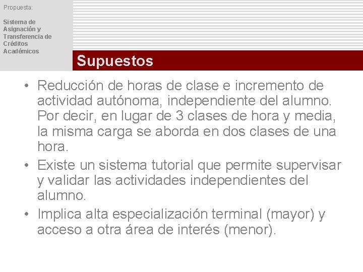 Propuesta: Sistema de Asignación y Transferencia de Créditos Académicos Supuestos • Reducción de horas