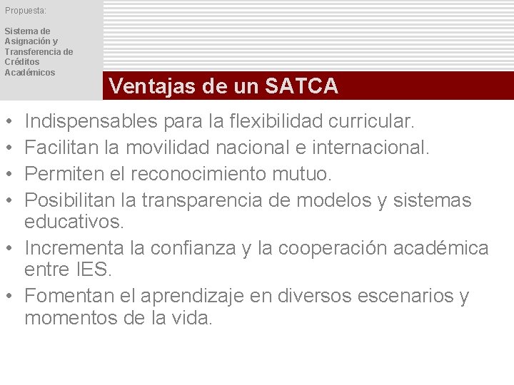 Propuesta: Sistema de Asignación y Transferencia de Créditos Académicos • • Ventajas de un