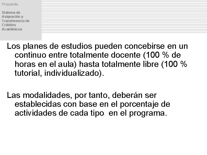 Propuesta: Sistema de Asignación y Transferencia de Créditos Académicos Los planes de estudios pueden