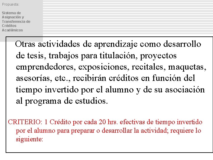 Propuesta: Sistema de Asignación y Transferencia de Créditos Académicos Otras actividades de aprendizaje como