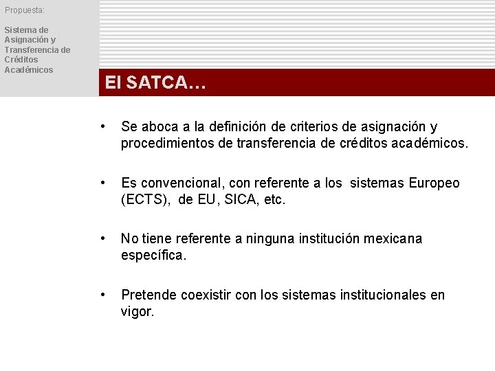 Propuesta: Sistema de Asignación y Transferencia de Créditos Académicos El SATCA… • Se aboca