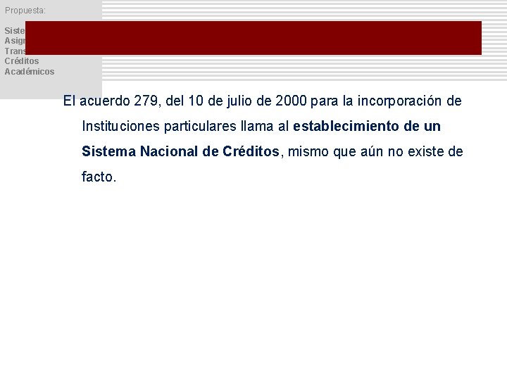 Propuesta: Sistema de Asignación y Transferencia de Créditos Académicos El acuerdo 279, del 10