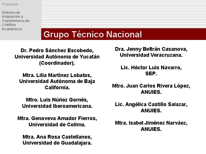 Propuesta: Sistema de Asignación y Transferencia de Créditos Académicos Grupo Técnico Nacional Dr. Pedro