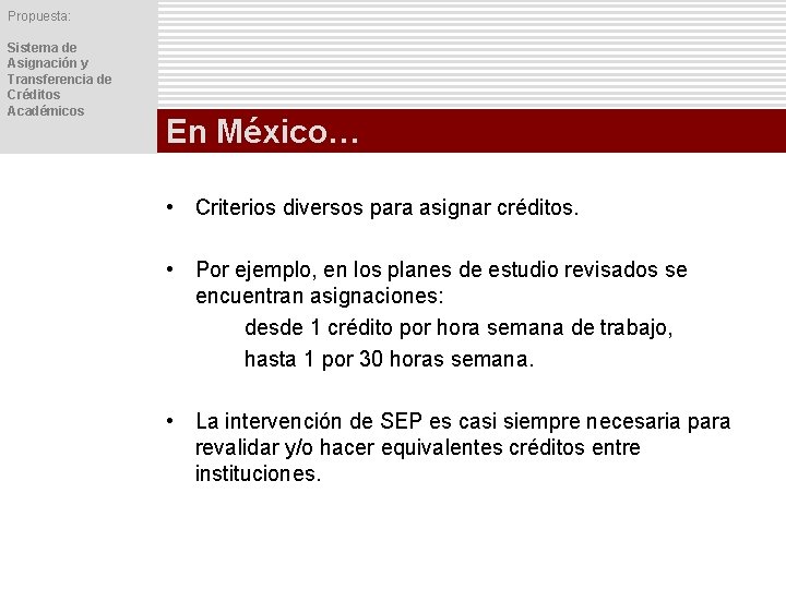 Propuesta: Sistema de Asignación y Transferencia de Créditos Académicos En México… • Criterios diversos