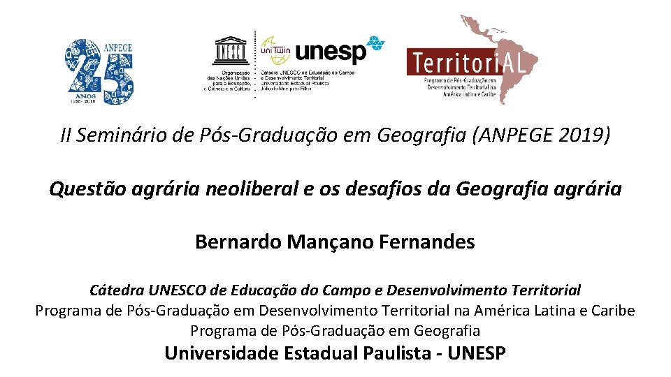 II Seminário de Pós-Graduação em Geografia (ANPEGE 2019) Questão agrária neoliberal e os desafios