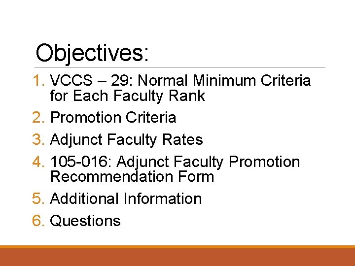 Objectives: 1. VCCS – 29: Normal Minimum Criteria for Each Faculty Rank 2. Promotion