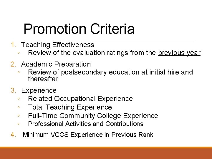Promotion Criteria 1. Teaching Effectiveness ◦ Review of the evaluation ratings from the previous