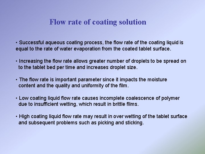 Flow rate of coating solution • Successful aqueous coating process, the flow rate of