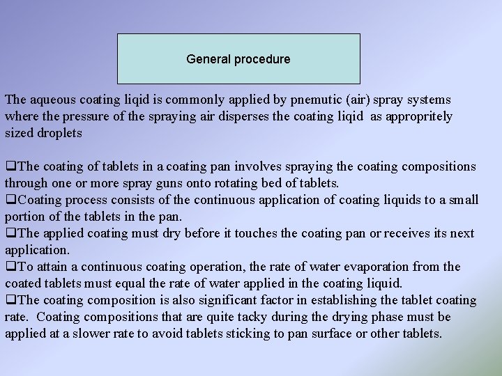 General procedure The aqueous coating liqid is commonly applied by pnemutic (air) spray systems