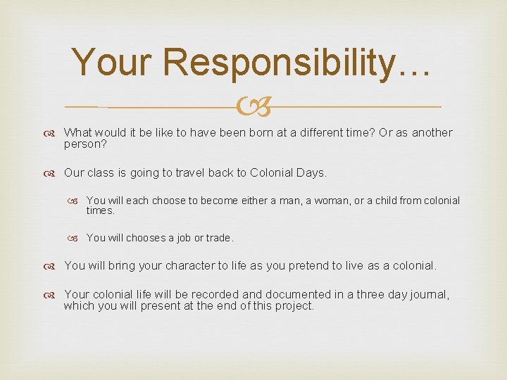 Your Responsibility… What would it be like to have been born at a different