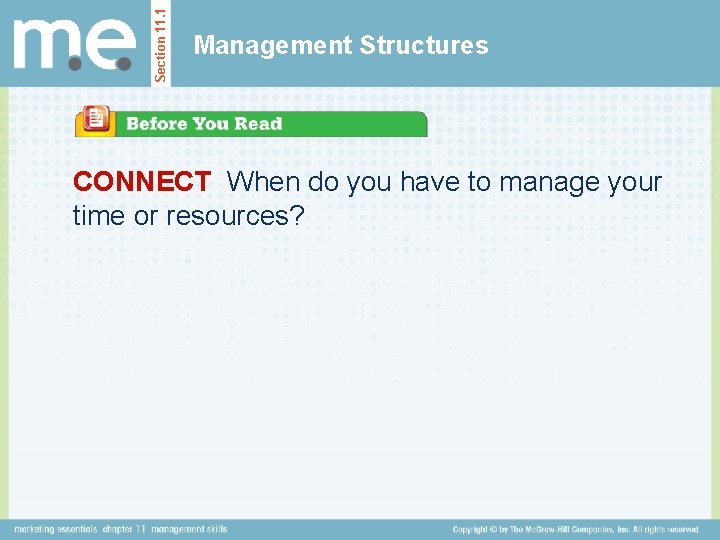 Section 11. 1 Management Structures CONNECT When do you have to manage your time Section 11. 1 Management Structures CONNECT When do you have to manage your time