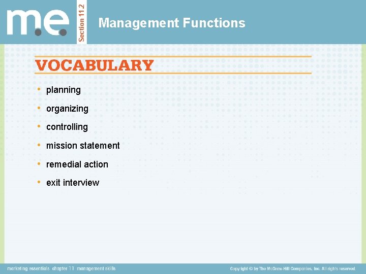 Section 11. 2 Management Functions • planning • organizing • controlling • mission statement Section 11. 2 Management Functions • planning • organizing • controlling • mission statement