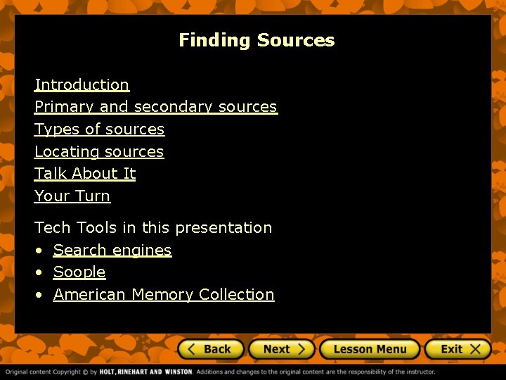 Finding Sources Introduction Primary and secondary sources Types of sources Locating sources Talk About