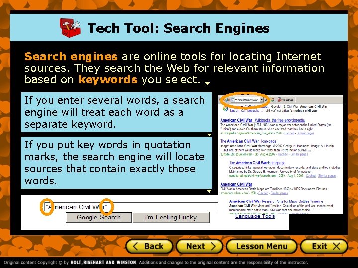Tech Tool: Search Engines Search engines are online tools for locating Internet sources. They