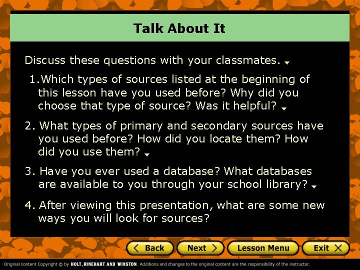 Talk About It Discuss these questions with your classmates. 1. Which types of sources
