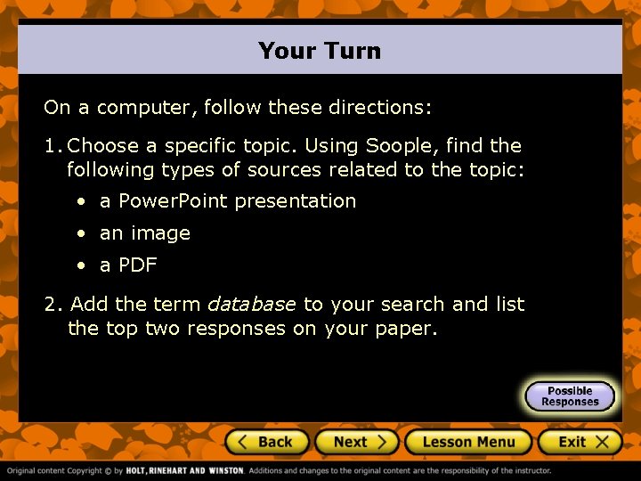 Your Turn On a computer, follow these directions: 1. Choose a specific topic. Using
