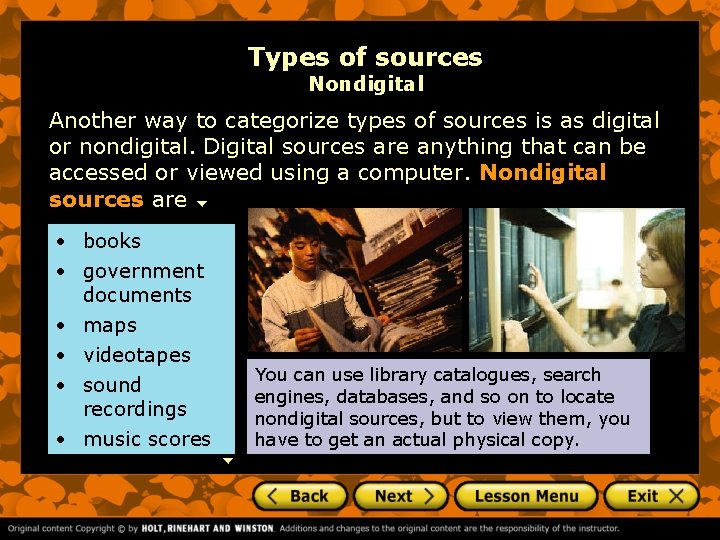 Types of sources Nondigital Another way to categorize types of sources is as digital