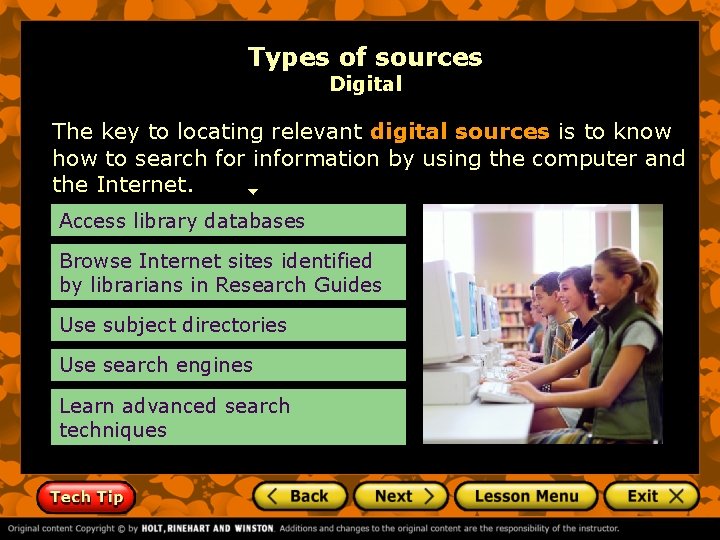 Types of sources Digital The key to locating relevant digital sources is to know