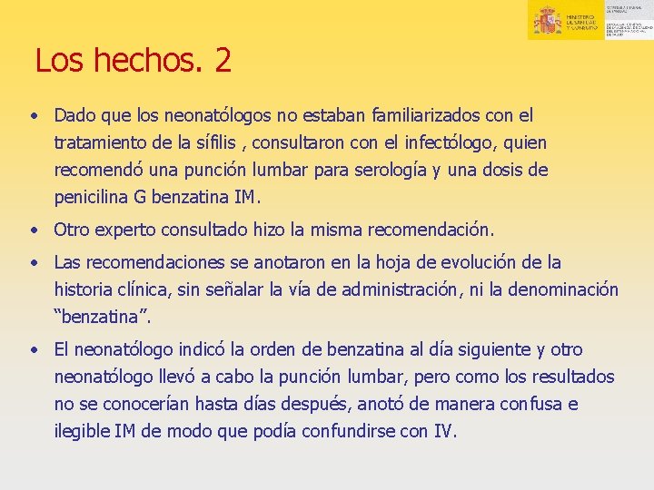 Los hechos. 2 • Dado que los neonatólogos no estaban familiarizados con el tratamiento Los hechos. 2 • Dado que los neonatólogos no estaban familiarizados con el tratamiento