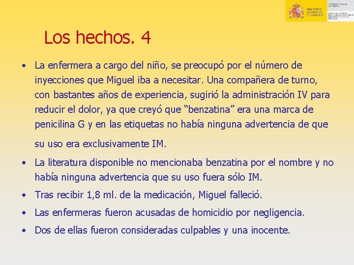 Los hechos. 4 • La enfermera a cargo del niño, se preocupó por el Los hechos. 4 • La enfermera a cargo del niño, se preocupó por el