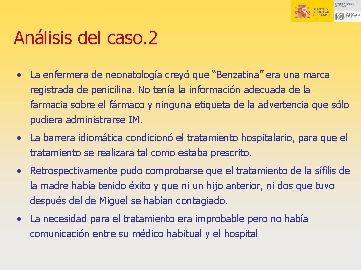 Análisis del caso. 2 • La enfermera de neonatología creyó que “Benzatina” era una Análisis del caso. 2 • La enfermera de neonatología creyó que “Benzatina” era una