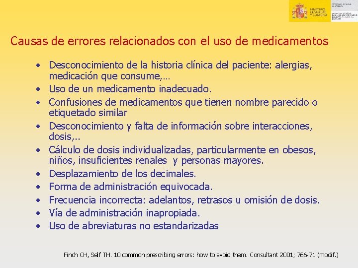 Causas de errores relacionados con el uso de medicamentos • Desconocimiento de la historia Causas de errores relacionados con el uso de medicamentos • Desconocimiento de la historia