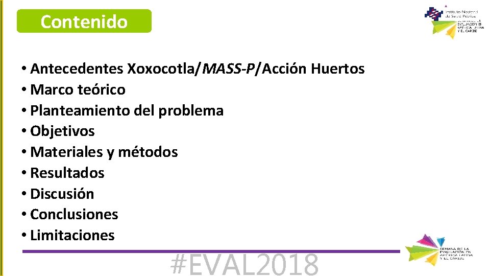 Contenido • Antecedentes Xoxocotla/MASS-P/Acción Huertos • Marco teórico • Planteamiento del problema • Objetivos