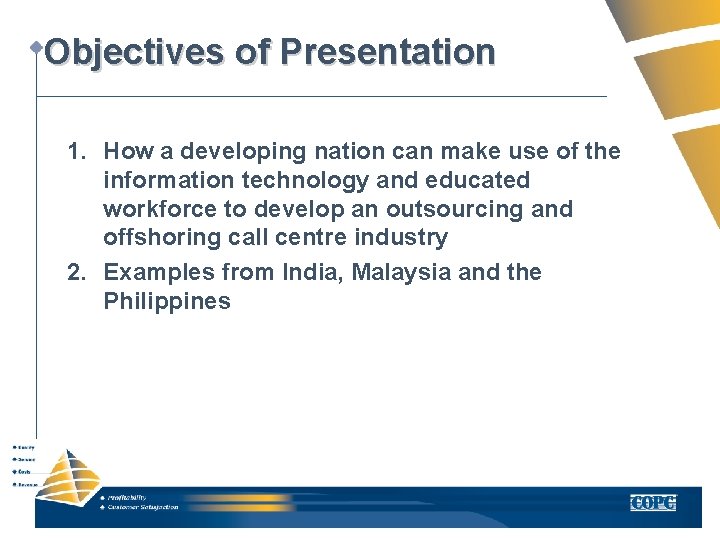 Objectives of Presentation 1. How a developing nation can make use of the information