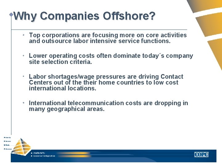 Why Companies Offshore? Top corporations are focusing more on core activities and outsource labor