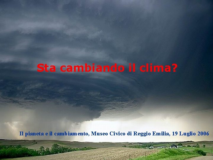 Sta cambiando il clima? Il pianeta e il cambiamento, Museo Civico di Reggio Emilia,