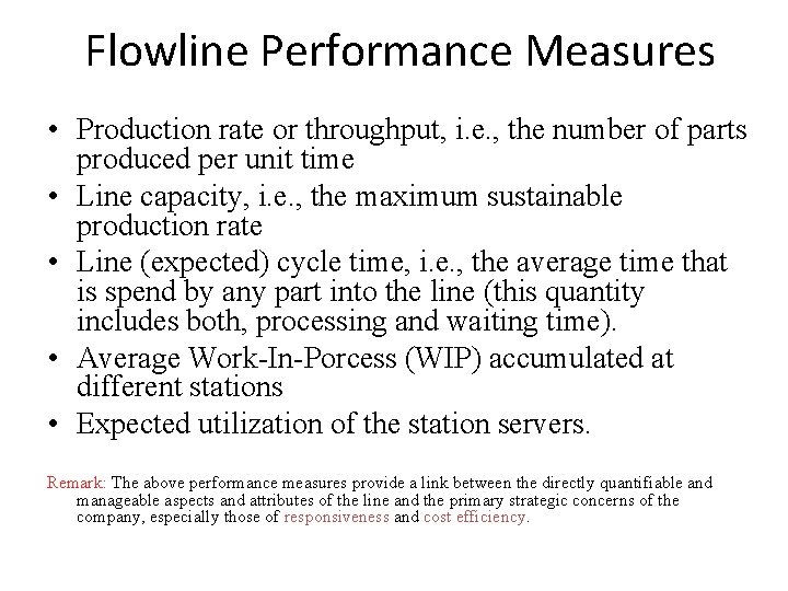 Flowline Performance Measures • Production rate or throughput, i. e. , the number of