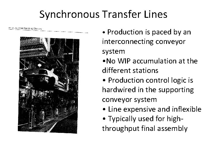 Synchronous Transfer Lines • Production is paced by an interconnecting conveyor system • No