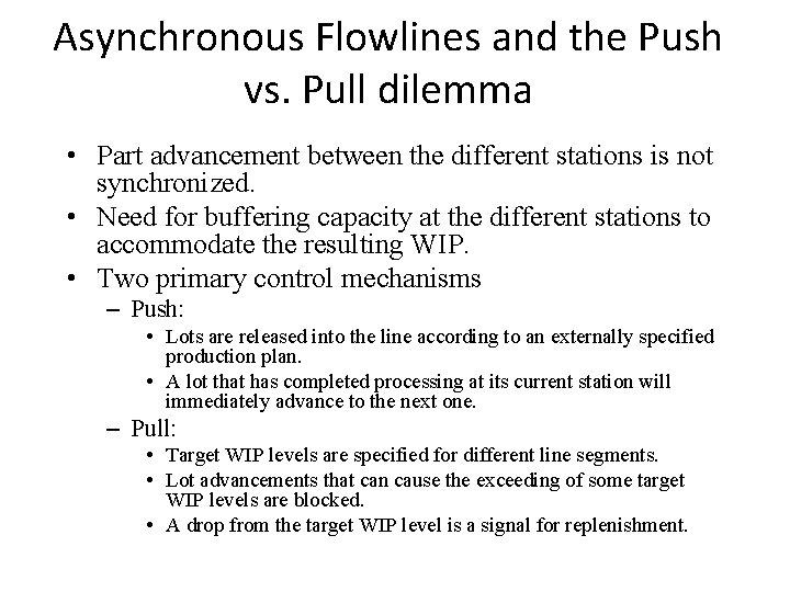Asynchronous Flowlines and the Push vs. Pull dilemma • Part advancement between the different