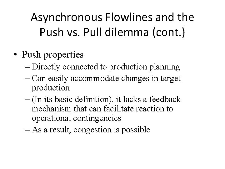 Asynchronous Flowlines and the Push vs. Pull dilemma (cont. ) • Push properties –