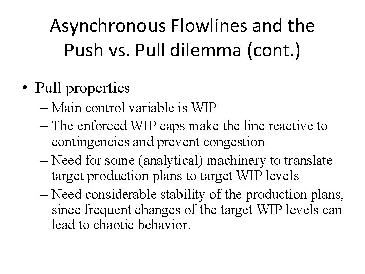 Asynchronous Flowlines and the Push vs. Pull dilemma (cont. ) • Pull properties –