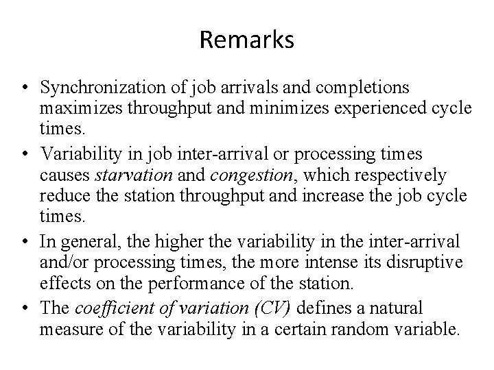 Remarks • Synchronization of job arrivals and completions maximizes throughput and minimizes experienced cycle