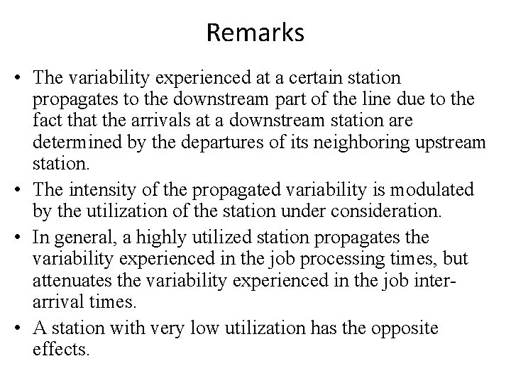 Remarks • The variability experienced at a certain station propagates to the downstream part